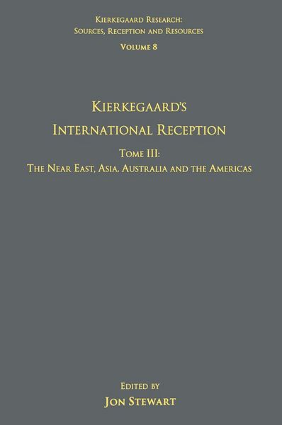 Produktbild: Volume 8, Tome III: Kierkegaard's International Reception - The Near East, Asia, Australia and the Americas