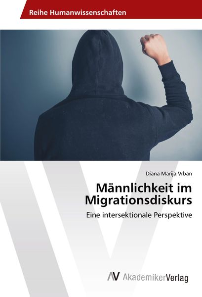 Männlichkeit im Migrationsdiskurs