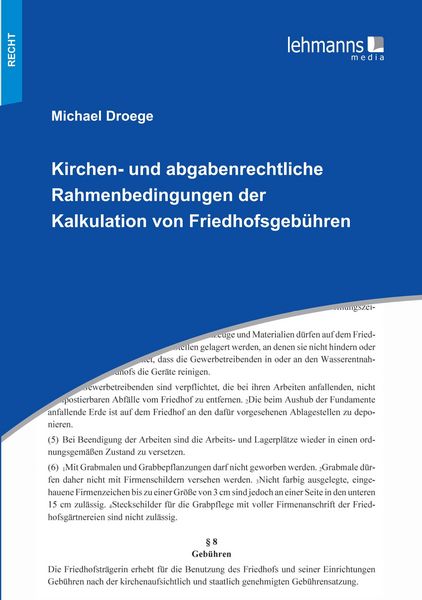Produktbild: Kirchen- und abgabenrechtliche Rahmenbedingungen der Kalkulation von Friedhofsgeb&uuml;hren