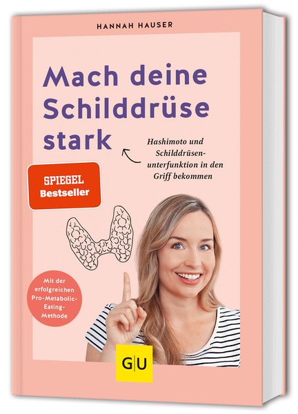 Mach deine Schilddrüse stark, Taschenbuch von Hannah Hauser, Gräfe und Unzer Verlag GmbH