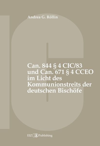 Produktbild: Can. 844 &sect; 4 CIC/83 und Can. 671 &sect; 4 CCEO im Licht des Kommunionstreits der deutschen Bisch&ouml;fe