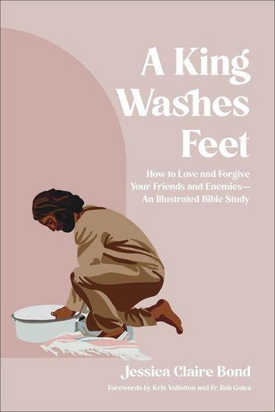 A King Washes Feet, Taschenbuch von Jessica Claire Bond, Baker Publishing Group, 9780764245312