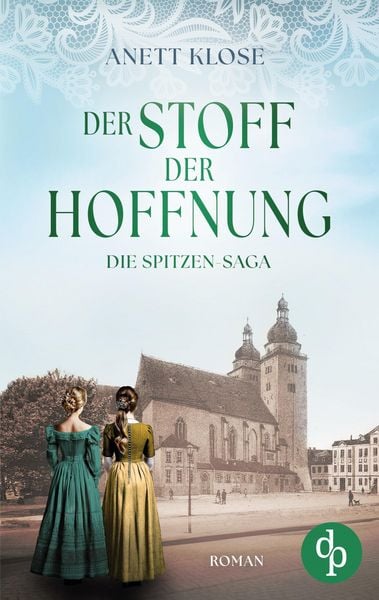 Produktbild: Der Stoff der Hoffnung | Die historische Familiensaga im 19. Jahrhundert