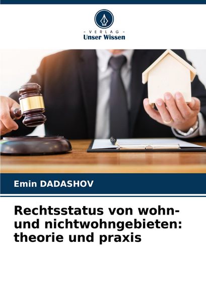 Rechtsstatus von wohn- und nichtwohngebieten: theorie und praxis, Taschenbuch von Emin Dadashov, Verlag Unser Wissen, 9786207096749