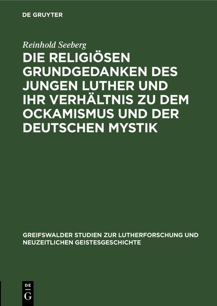 Produktbild: Die religi&ouml;sen Grundgedanken des jungen Luther und ihr Verh&auml;ltnis zu dem Ockamismus und der deutschen Mystik