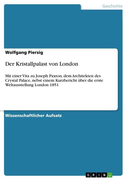 Der Kristallpalast von London, Taschenbuch von Wolfgang Piersig, GRIN, 9783640383122