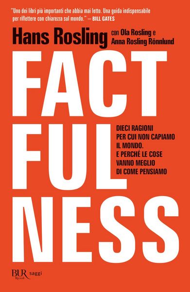 Produktbild: Factfulness. Dieci ragioni per cui non capiamo il mondo. E perch&eacute; le cose vanno meglio di come pensiamo