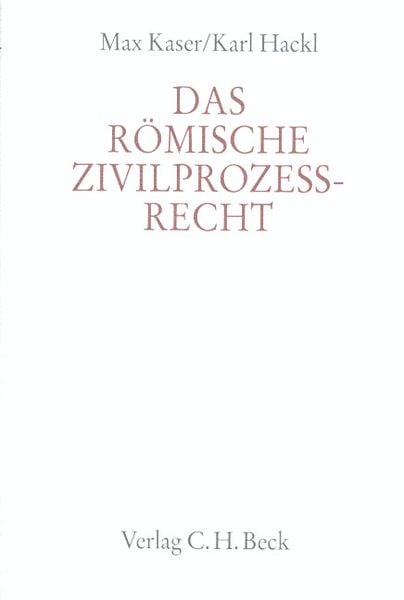 Das römische Zivilprozeßrecht, Gebundene Ausgabe von Walter Otto , Hermann Bengtson , Iwan Müller , Max Kaser , Karl Hackl, C.H. Beck, 9783406404900