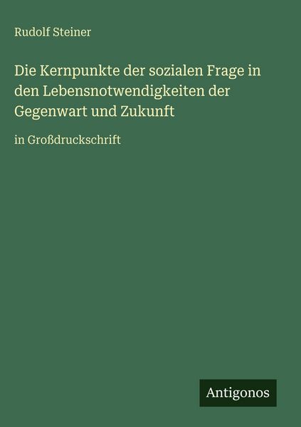 Produktbild: Die Kernpunkte der sozialen Frage in den Lebensnotwendigkeiten der Gegenwart und Zukunft