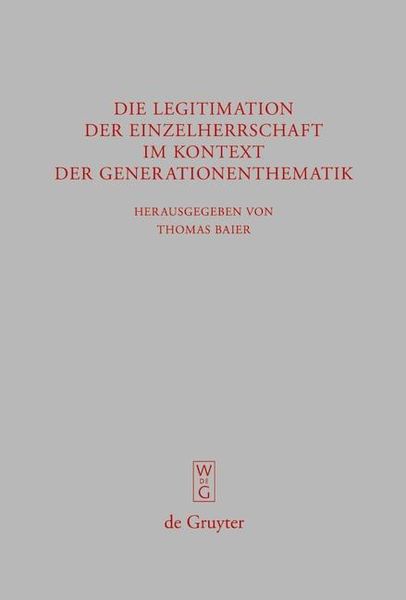 Produktbild: Die Legitimation der Einzelherrschaft im Kontext der Generationenthematik