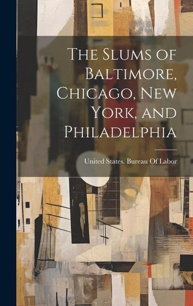 Produktbild: The Slums of Baltimore, Chicago, New York, and Philadelphia