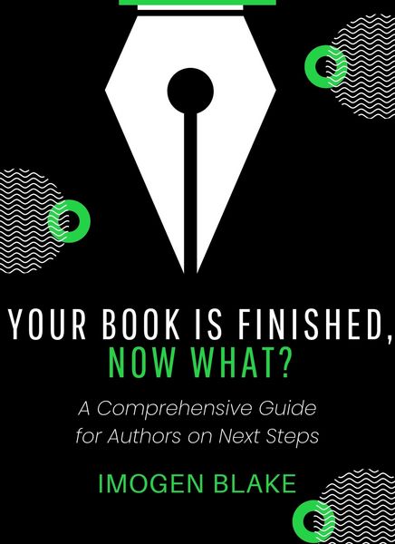 Produktbild: Your Book Is Finished, Now What? A Comprehensive Guide for Authors on Next Steps