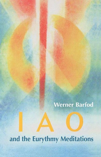 Produktbild: IAO and the Eurythmy Meditations