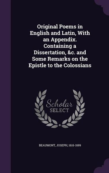 Produktbild: Original Poems in English and Latin, With an Appendix. Containing a Dissertation, &c. and Some Remarks on the Epistle to the Colossians