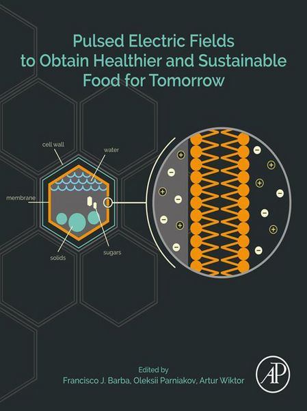 Produktbild: Pulsed Electric Fields to Obtain Healthier and Sustainable Food for Tomorrow