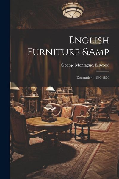 Produktbild: English Furniture & Decoration, 1680-1800