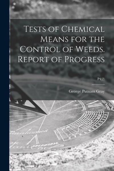 Produktbild: Tests of Chemical Means for the Control of Weeds. Report of Progress; P4(2)