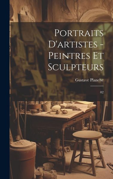 Produktbild: Portraits d'artistes - peintres et sculpteurs: 02