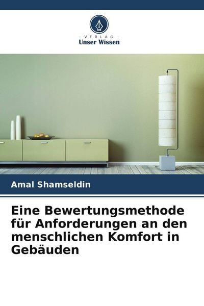Produktbild: Eine Bewertungsmethode f&uuml;r Anforderungen an den menschlichen Komfort in Geb&auml;uden