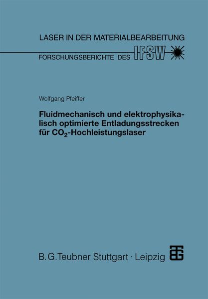 Fluidmechanisch und elektrophysikalisch optimierte Entladungsstrecken für CO2-Hochleistungslaser, Taschenbuch von Wolfgang Pfeiffer, Vieweg & Teubner,