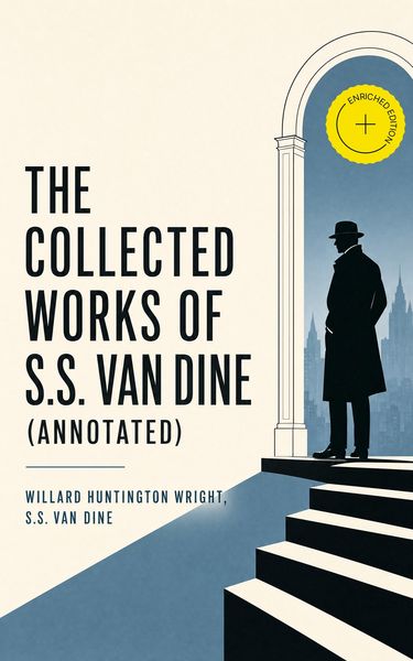 Produktbild: The Collected Works of S.S. Van Dine (Annotated)