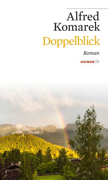 Doppelblick, Taschenbuch von Alfred Komarek, Haymon Verlag, 978-3-7099-7812-2