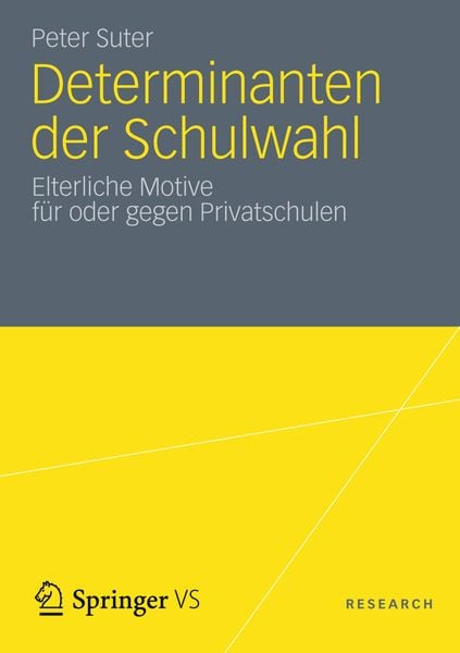Determinanten der Schulwahl, Taschenbuch von Peter Suter, Springer Fachmedien Wiesbaden GmbH, 9783531197289