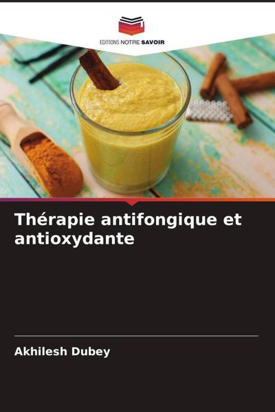 Produktbild: Th&eacute;rapie antifongique et antioxydante