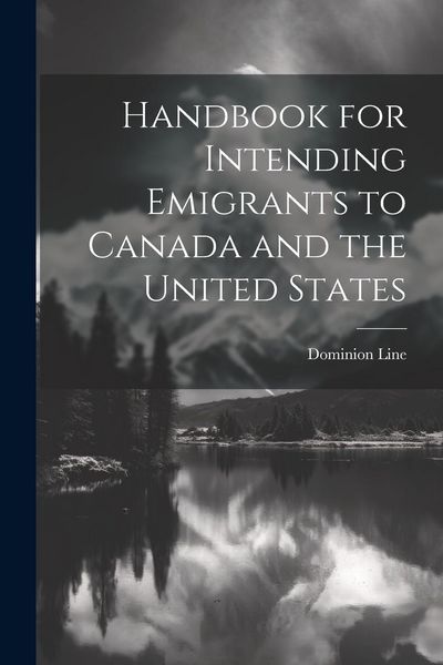Produktbild: Handbook for Intending Emigrants to Canada and the United States