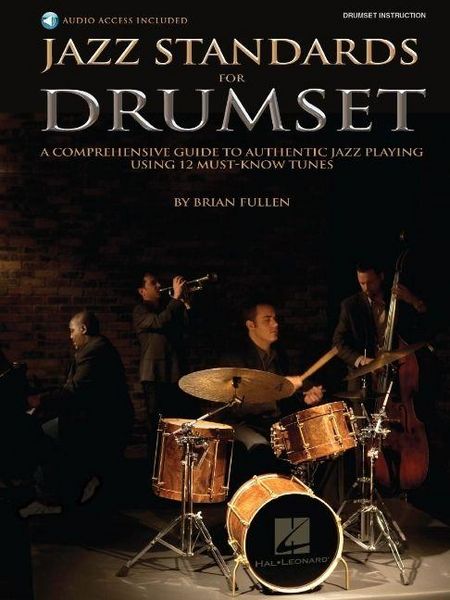Produktbild: Jazz Standards for Drumset a Comprehensive Guide to Authentic Jazz Playing Using 12 Must-Know Tunes Book/Online Audio