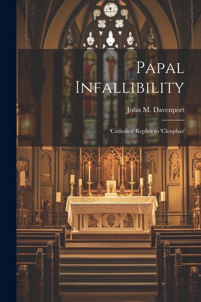 Produktbild: Papal Infallibility: 'Catholics' Replies to 'Cleophas'