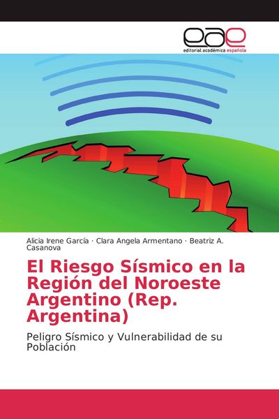 Produktbild: El Riesgo S&iacute;smico en la Regi&oacute;n del Noroeste Argentino (Rep. Argentina)