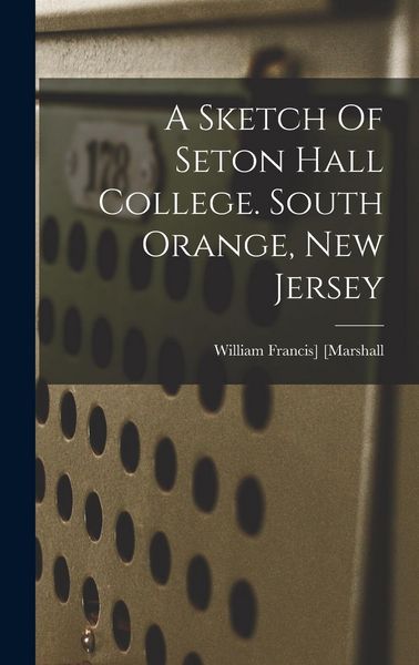 Produktbild: A Sketch Of Seton Hall College. South Orange, New Jersey
