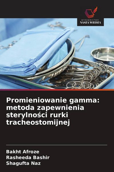 Produktbild: Promieniowanie gamma: metoda zapewnienia sterylno&iquest;ci rurki tracheostomijnej