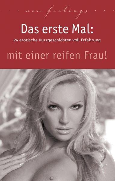 Bee, A: Das erste Mal: mit einer reifen Frau!