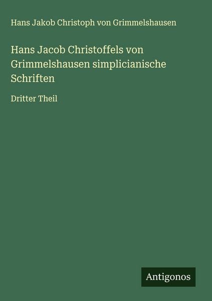 Produktbild: Hans Jacob Christoffels von Grimmelshausen simplicianische Schriften