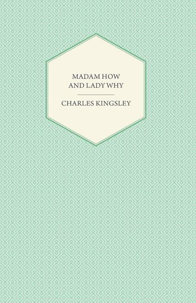 Produktbild: Madam How and Lady Why - Or, First Lessons in Earth Lore for Children