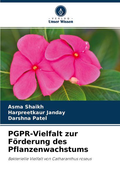 PGPR-Vielfalt zur Förderung des Pflanzenwachstums, Taschenbuch von Asma Shaikh , Harpreetkaur Janday , Darshna Patel, Verlag Unser Wissen,