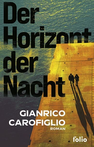 Der Horizont der Nacht, Gebundene Ausgabe von Gianrico Carofiglio, Folio, 978-3-85256-926-0