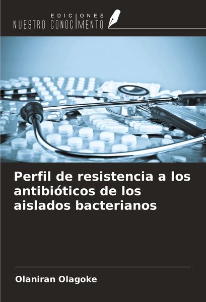 Produktbild: Perfil de resistencia a los antibi&oacute;ticos de los aislados bacterianos