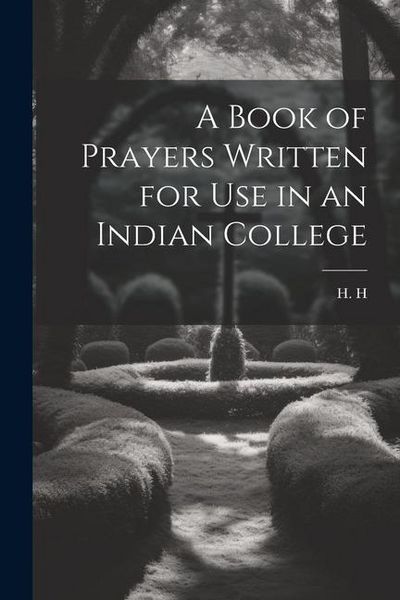 Produktbild: A Book of Prayers Written for Use in an Indian College