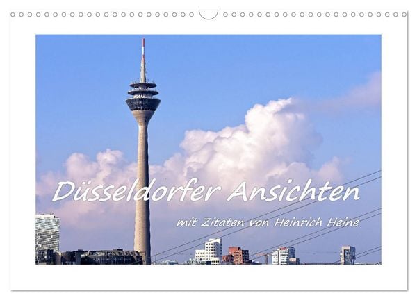 Produktbild: D&uuml;sseldorfer Ansichten mit Zitaten von Heinrich Heine (Wandkalender 2026 DIN A3 quer), CALVENDO Monatskalender