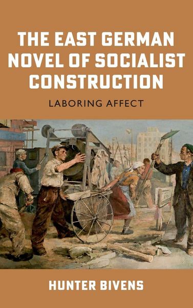 Produktbild: The East German Novel of Socialist Construction
