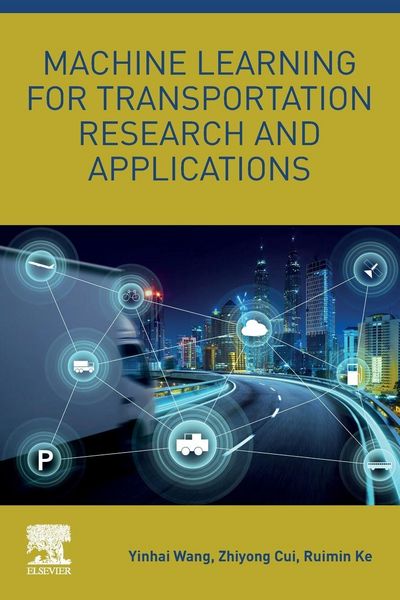 Produktbild: Machine Learning for Transportation Research and Applications