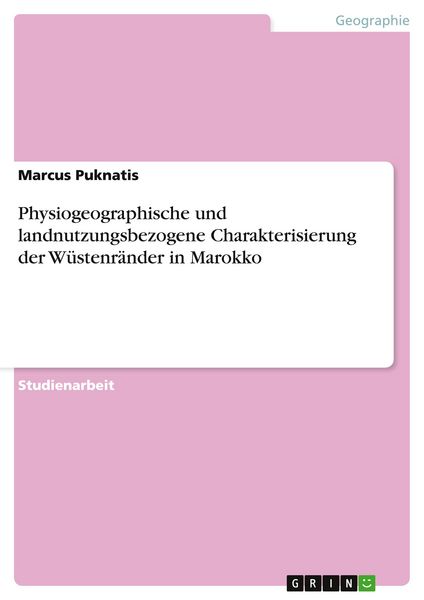 Produktbild: Physiogeographische und landnutzungsbezogene Charakterisierung der W&uuml;stenr&auml;nder in Marokko