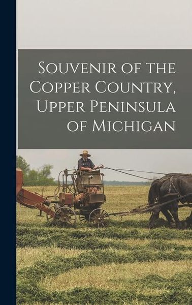 Produktbild: Souvenir of the Copper Country, Upper Peninsula of Michigan