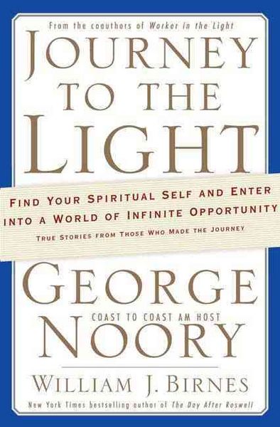 Produktbild: Journey to the Light: Find Your Spiritual Self and Enter Into a World of Infinite Opportunity: True Stories from Those Who Made the Journey