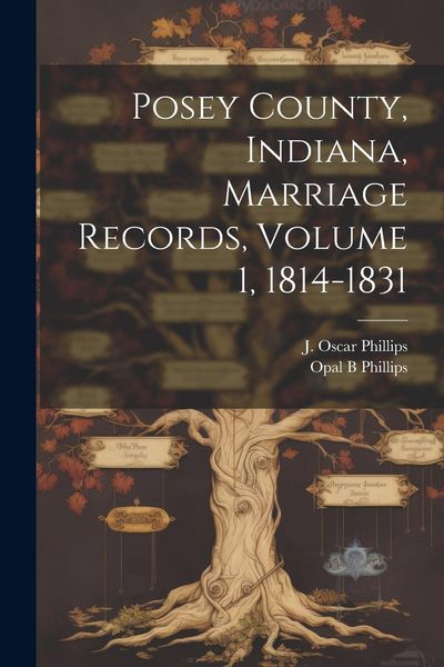 Produktbild: Posey County, Indiana, Marriage Records, Volume 1, 1814-1831