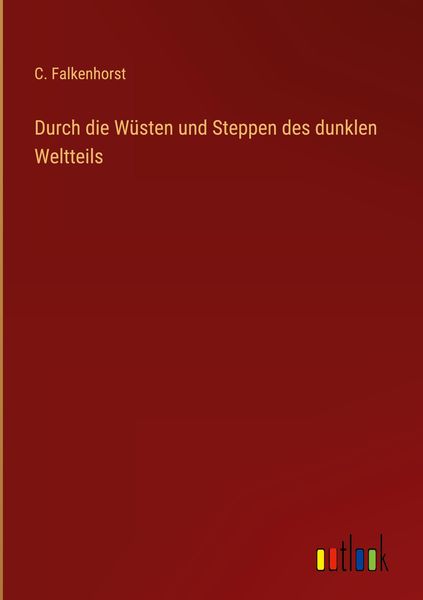 Produktbild: Durch die W&uuml;sten und Steppen des dunklen Weltteils