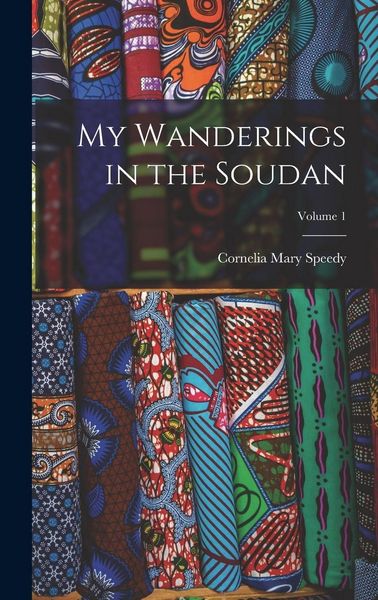 Produktbild: My Wanderings in the Soudan; Volume 1